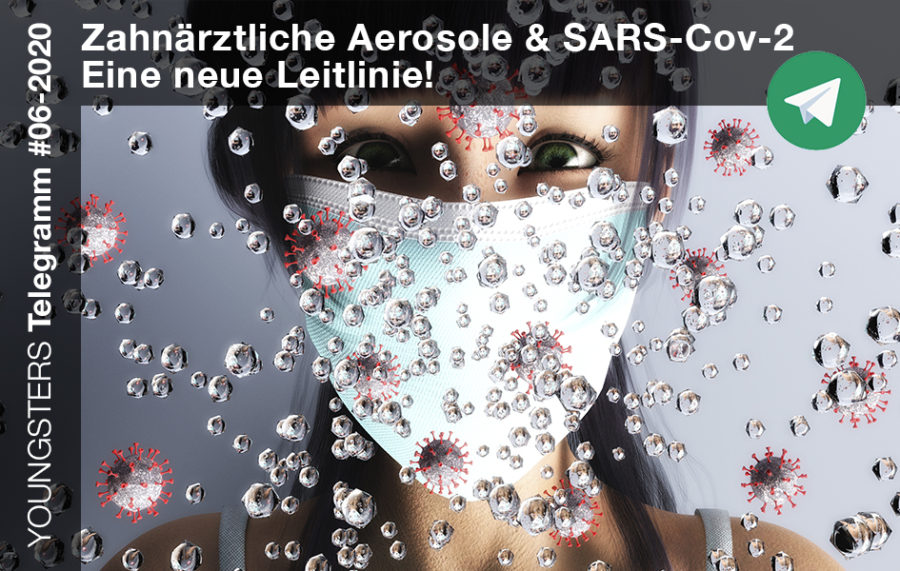 Zahnärztliche Aerosole & SARS-Cov-2: Eine neue Leitlinie!